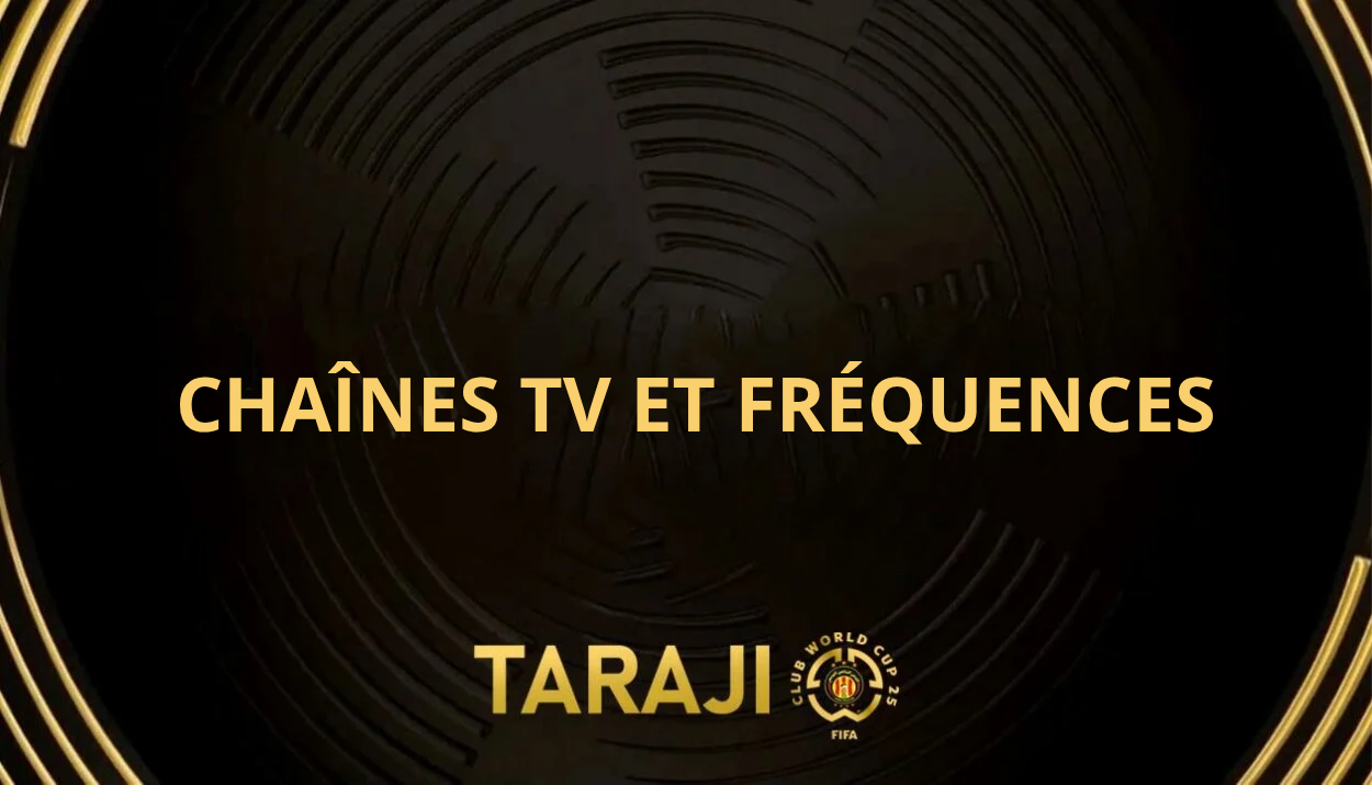 Coupe du Monde des Clubs 2025 : chaînes TV et fréquences pour regarder les matchs