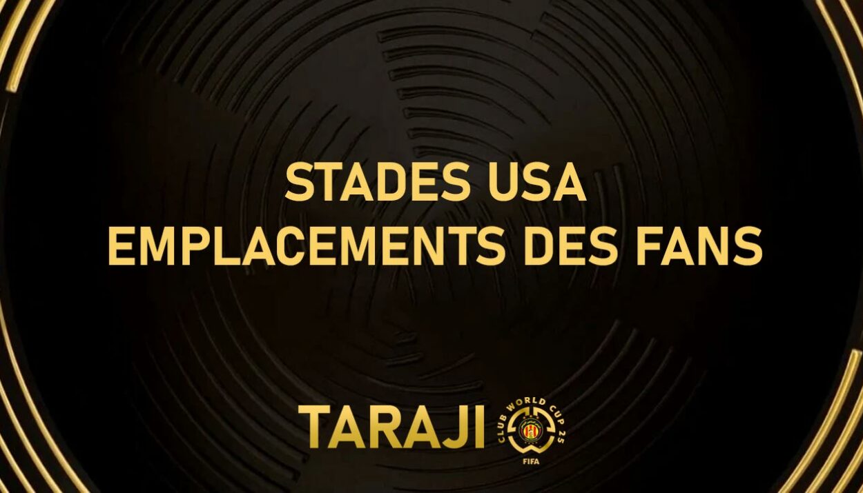 Stades USA : emplacements fans Espérance 2025