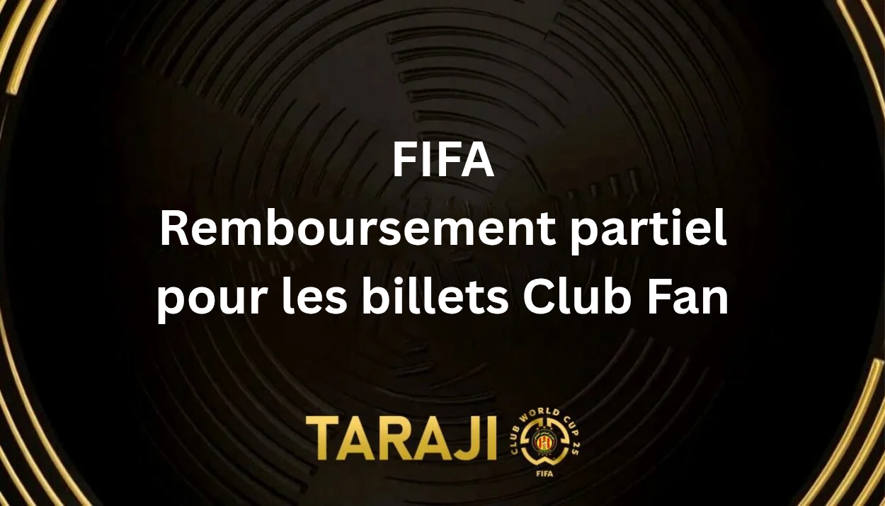 FIFA annonce un remboursement partiel pour les billets Club Fan 2025